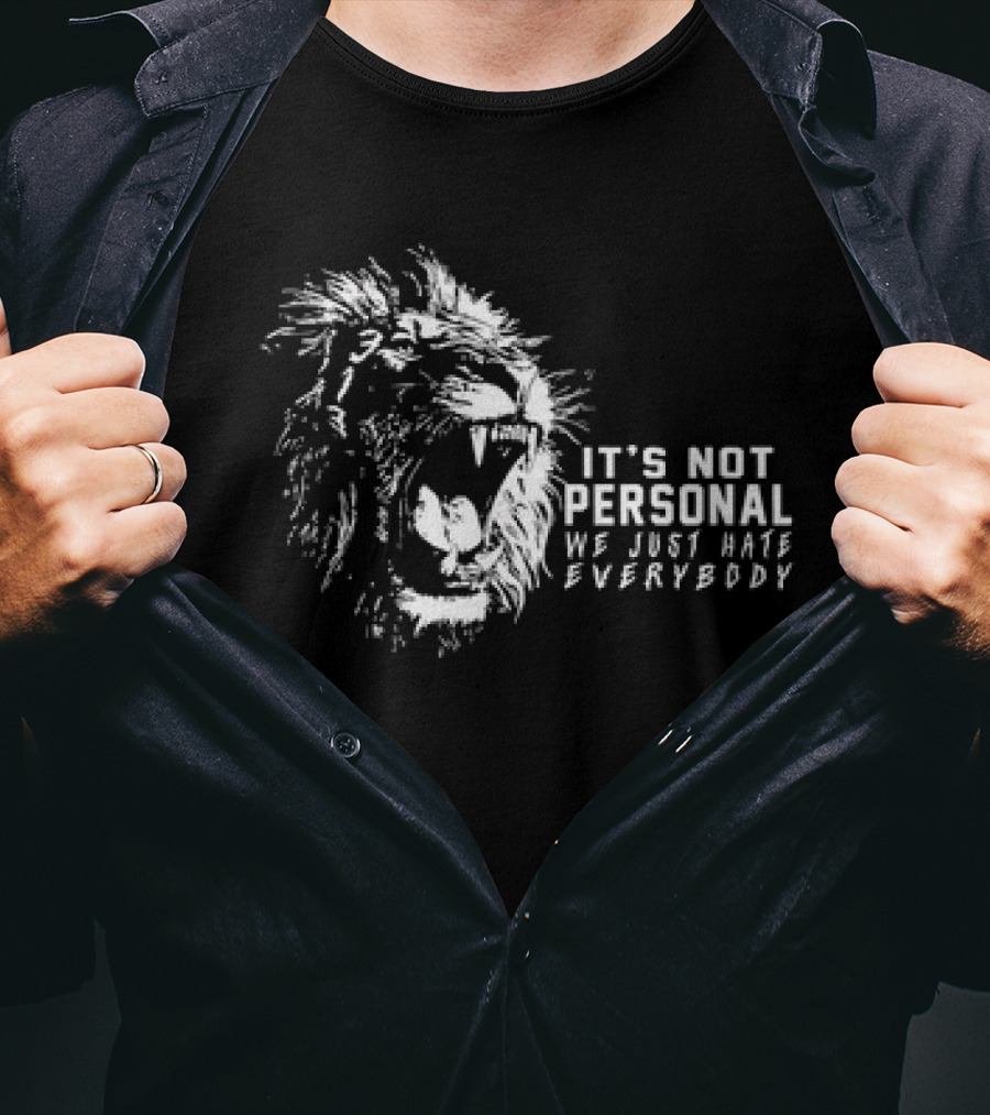 Lion It's Not Personal We Just Hate Everybody Rageful Roar T-Shirt