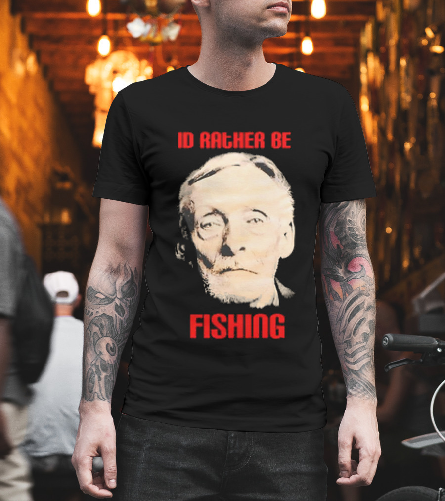 Id Rather Be Fishing Albert Fish T-Shirt