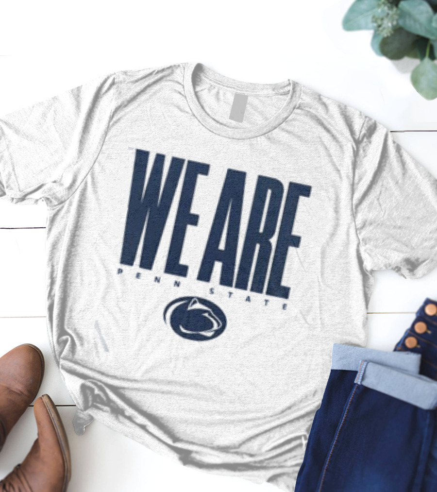 We Are Penn State Nittany Lion Pride T-Shirt