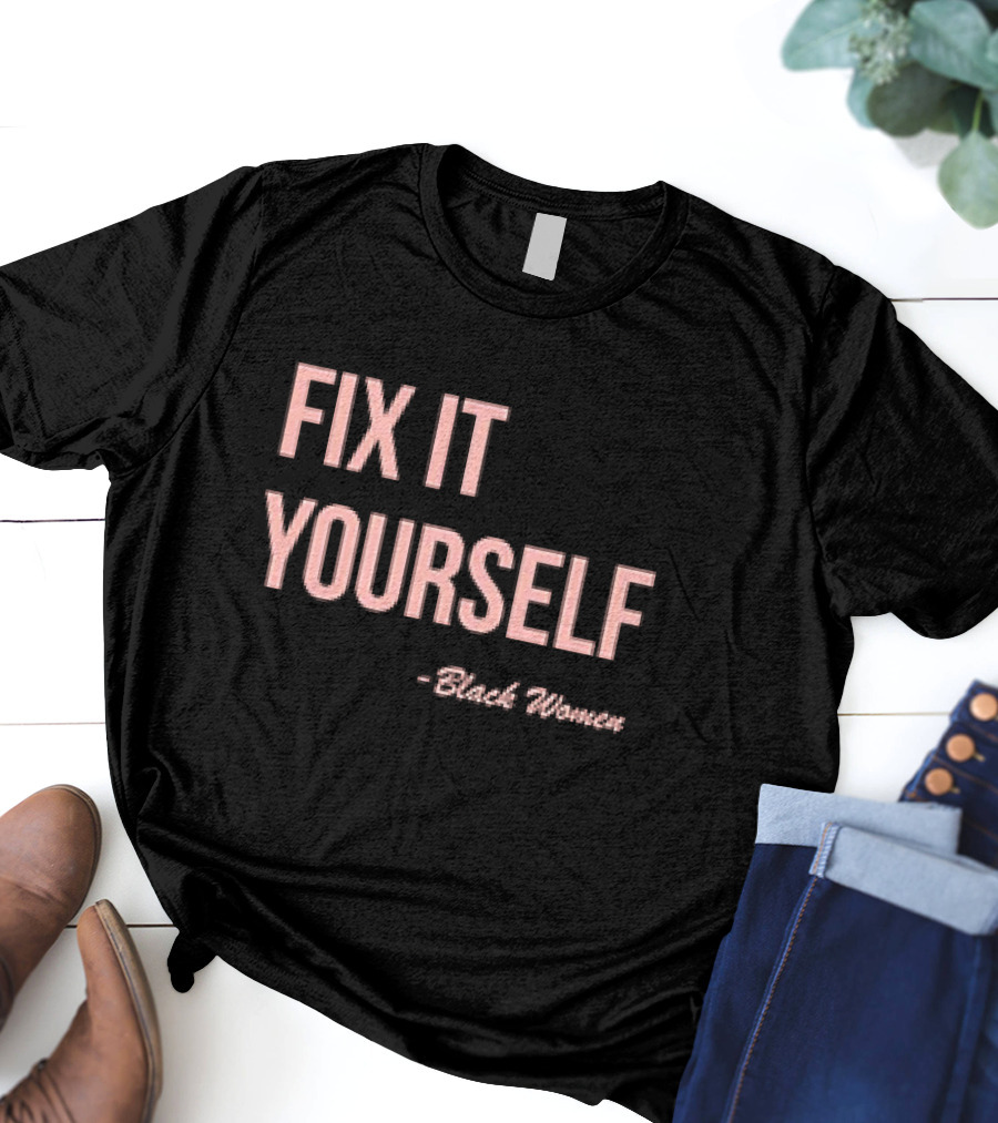 FIX IT YOURSELF Black Women T-Shirt