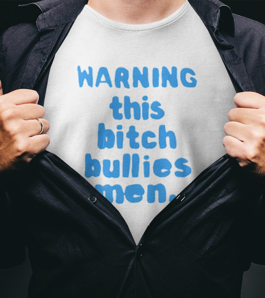 WARNING This Bitch Bullies Men T-Shirt