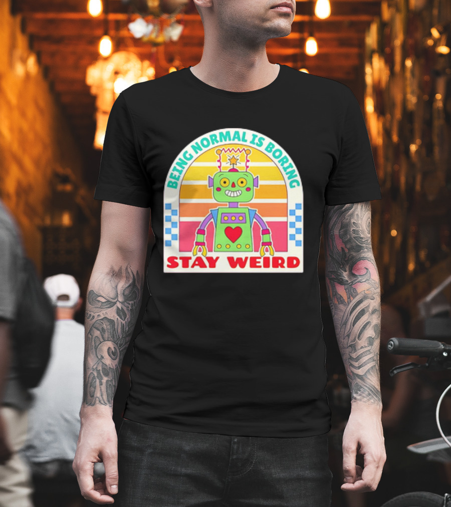 Stay Weird Being Normal Is Boring Retro Robot Rainbow T-Shirt