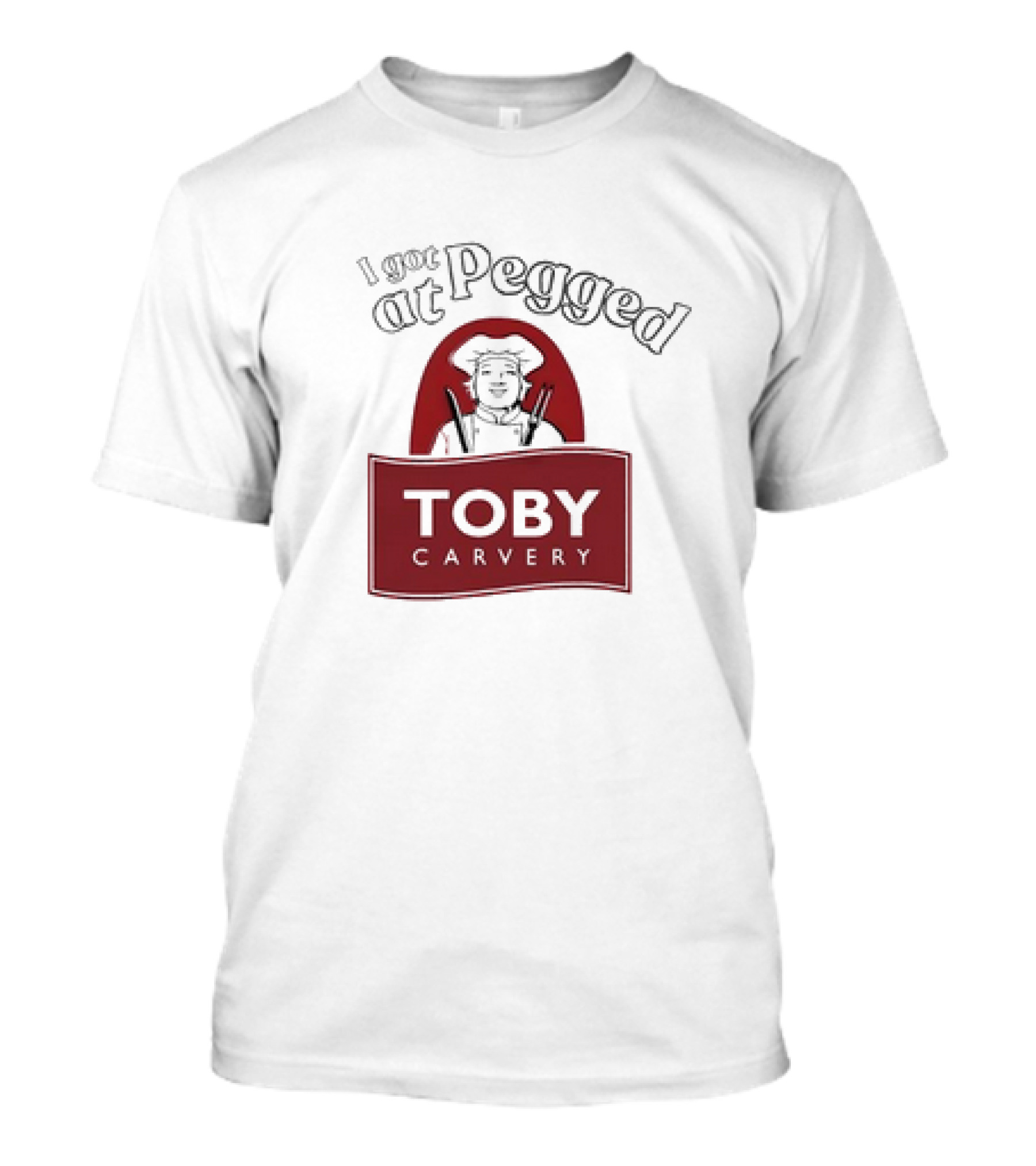 I Got Pegged At Toby Carvery Retro T-Shirt
