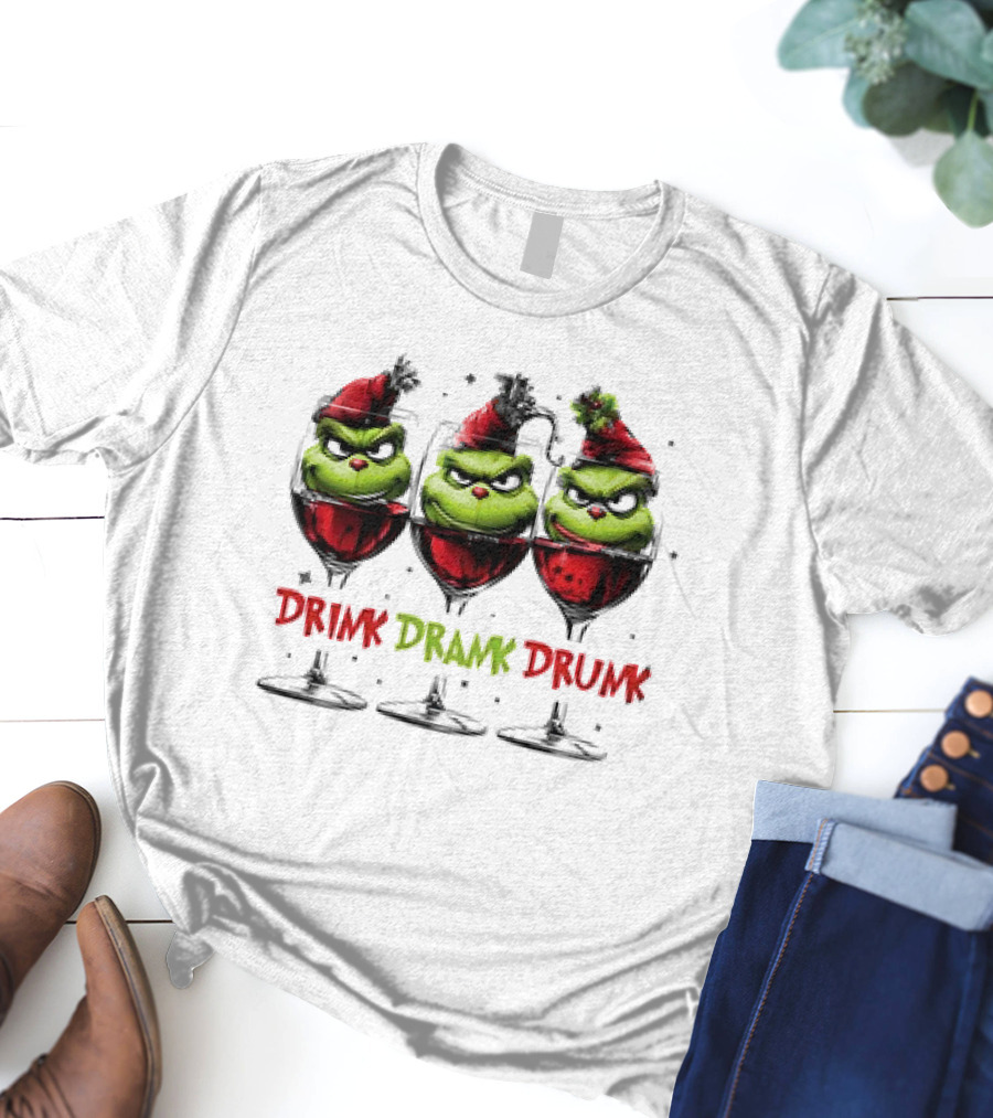 Grinch Drink Drank Drunk Christmas Wine Festive Humor T-Shirt