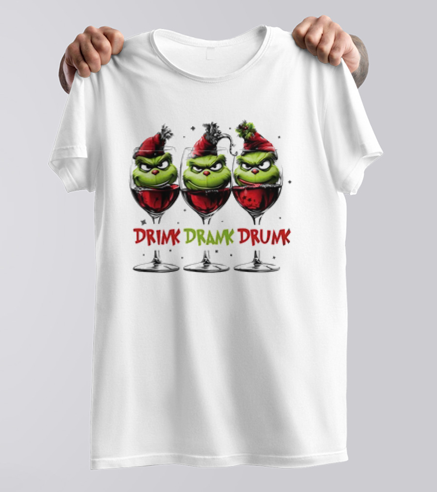 Grinch Drink Drank Drunk Christmas Wine Festive Humor T-Shirt