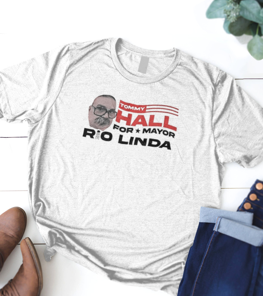 Tommy Hall For Mayor Rio Linda Campaign Graphic Featuring Face And Flag Elements T-Shirt