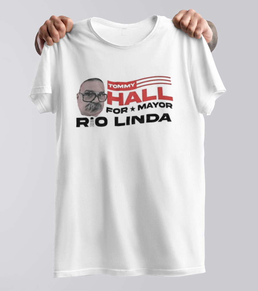 Tommy Hall For Mayor Rio Linda Campaign Graphic Featuring Face And Flag Elements T-Shirt