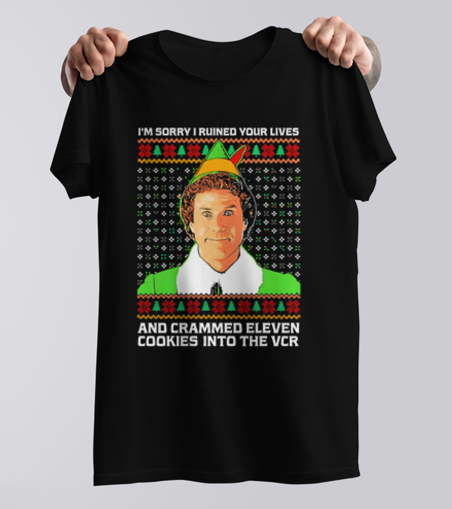 Elf I'm Sorry I Ruined Your Lives And Crammed Eleven Cookies Into The VCR Ugly Holiday Christmas T-Shirt