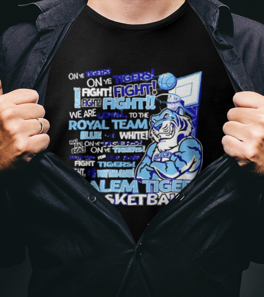 Salem Tiger Basketball Fight Loyal To The Royal Blue And White Team T-Shirt