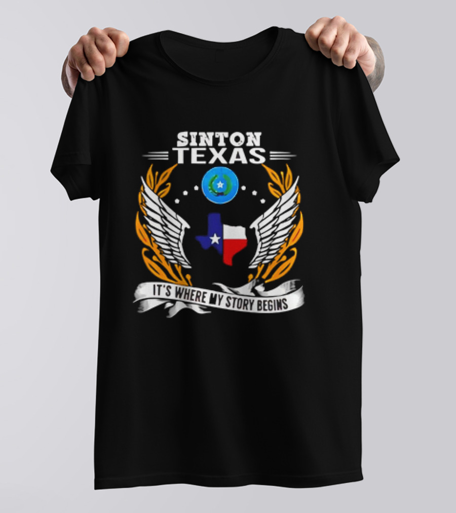 Sinton Texas It's Where My Story Begins Texas Map And Wings With Lone Star And Laurel T-Shirt
