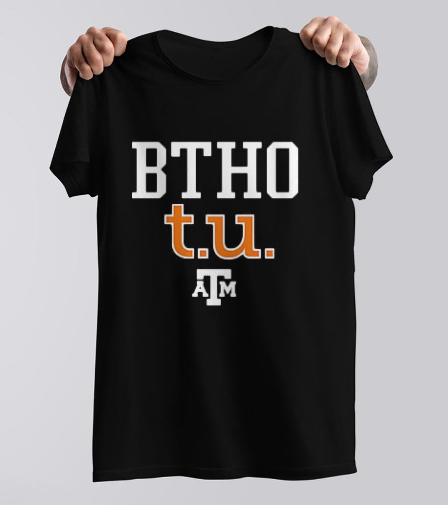 BTHO T.U. Texas A&M Aggies Rally Cry T-Shirt