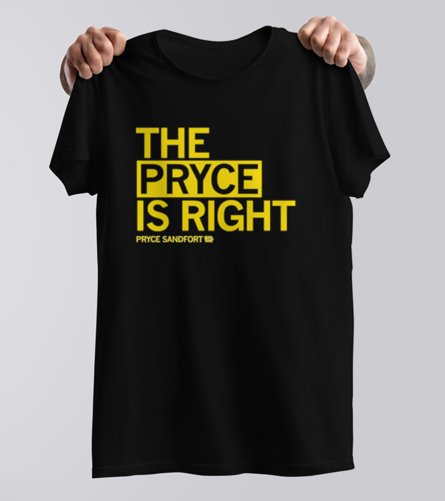 The Pryce Is Right Pryce Sandfort T-Shirt