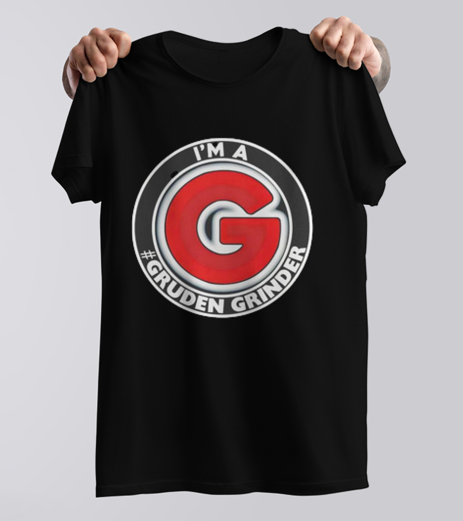 I'M A #GRUDEN GRINDER T-Shirt