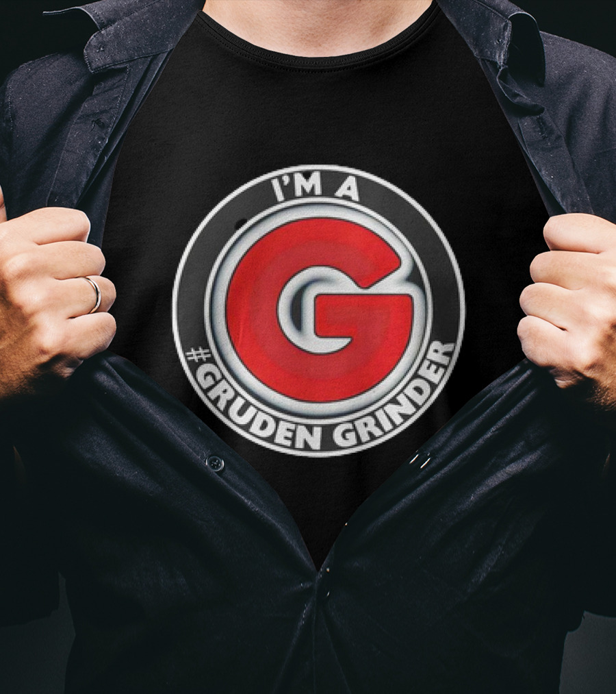 I'M A #GRUDEN GRINDER T-Shirt