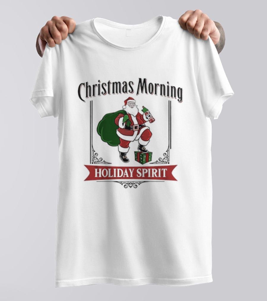 Christmas Morning Santa With Holiday Spirit T-Shirt