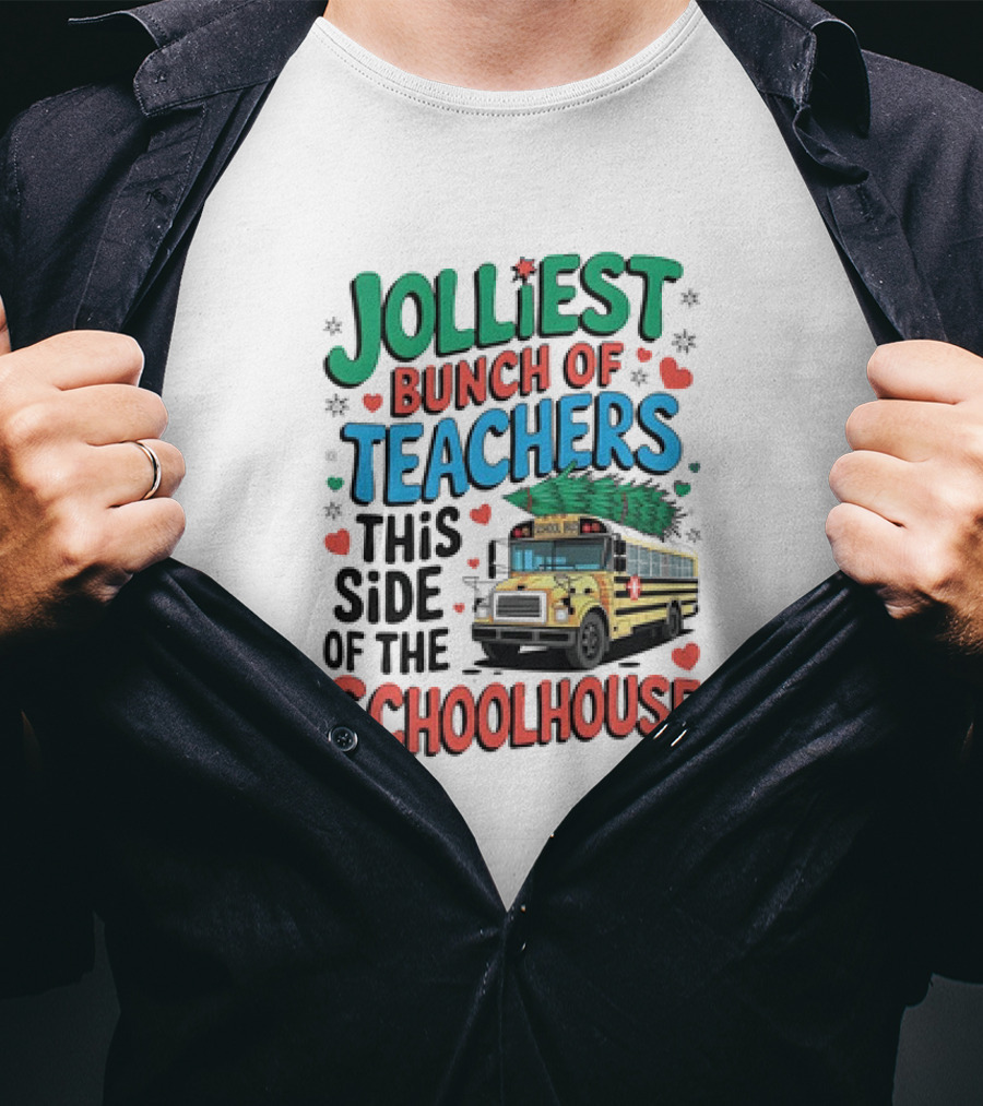 Jolliest Bunch Of Teachers This Side Of The Schoolhouse T-Shirt