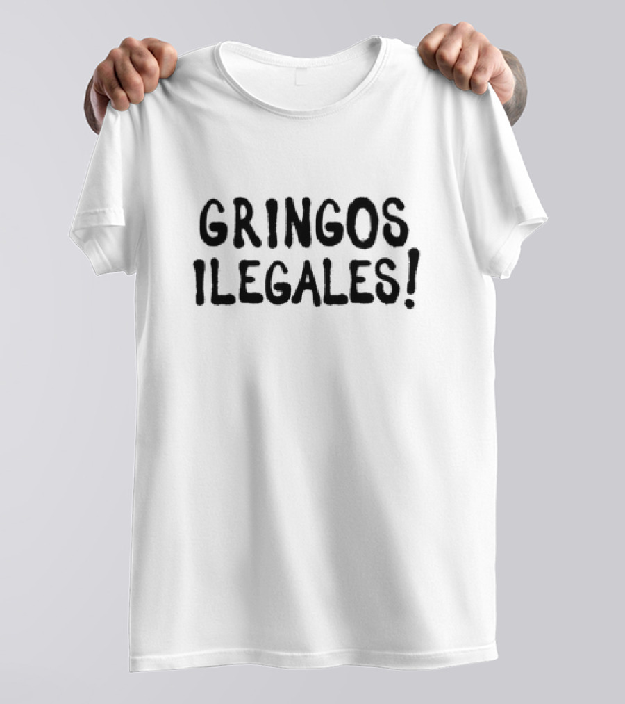 GRINGOS ILEGALES T-Shirt