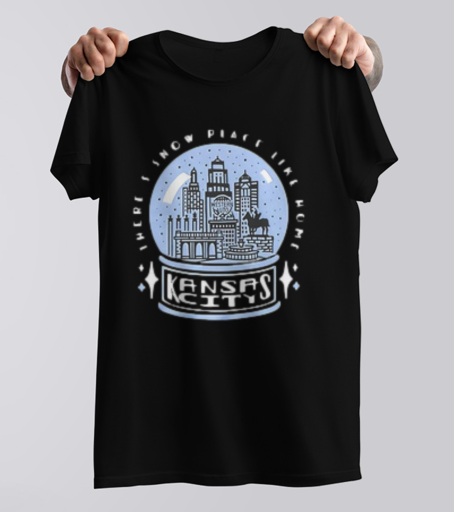 Kansas City Snow Globe Skyline There’s Snow Place Like Home T-Shirt