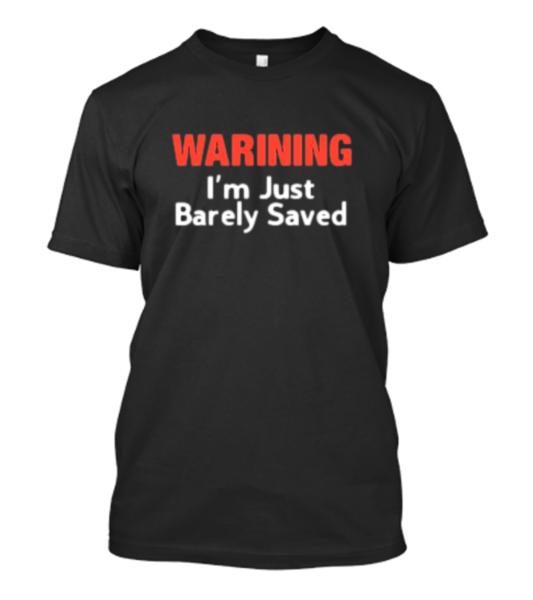 Keith Foskey Warning I'm Just Barely Saved T-Shirt