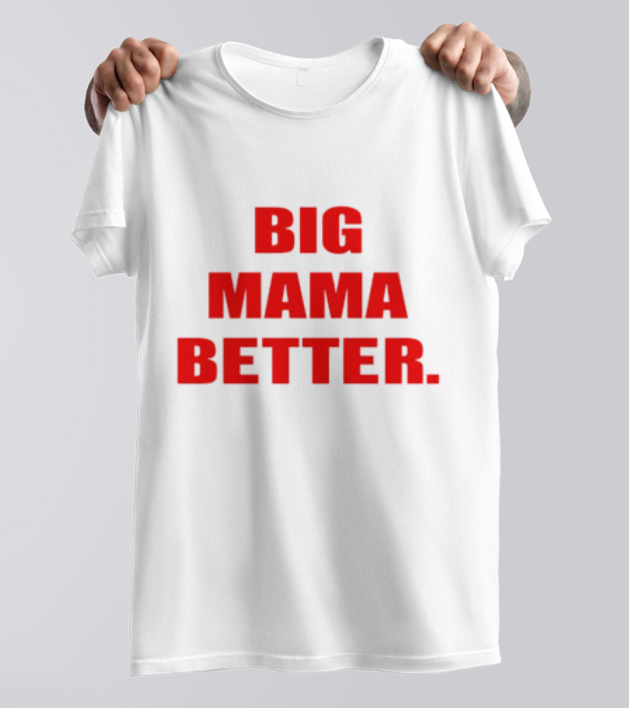 Big Mama Better Big Latto Wearing T-Shirt