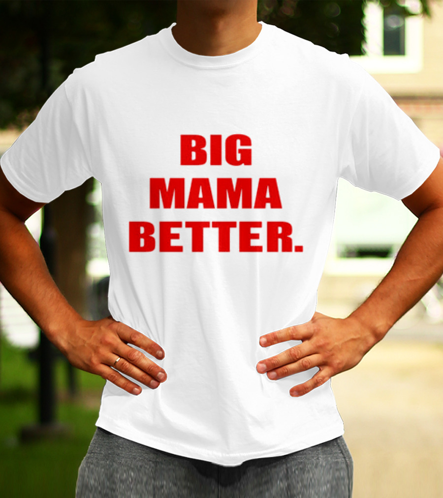 Big Mama Better Big Latto Wearing T-Shirt