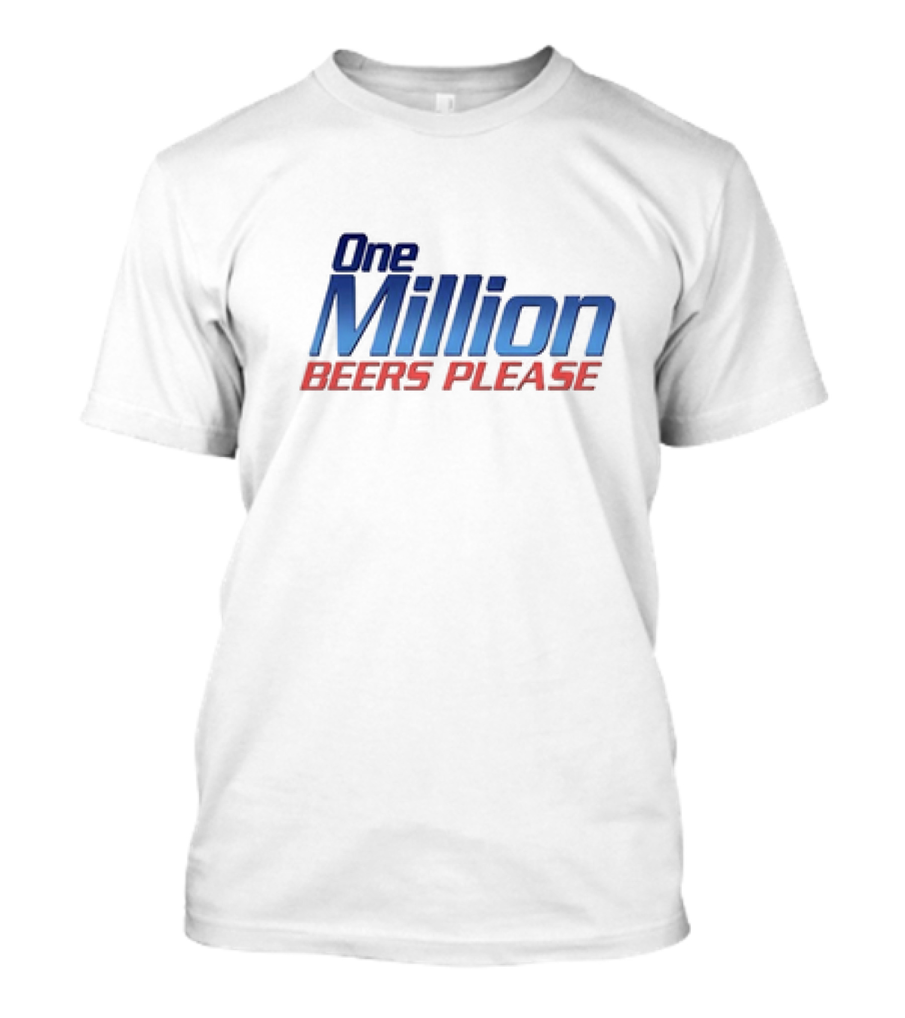 One Million Beers Please T-Shirt