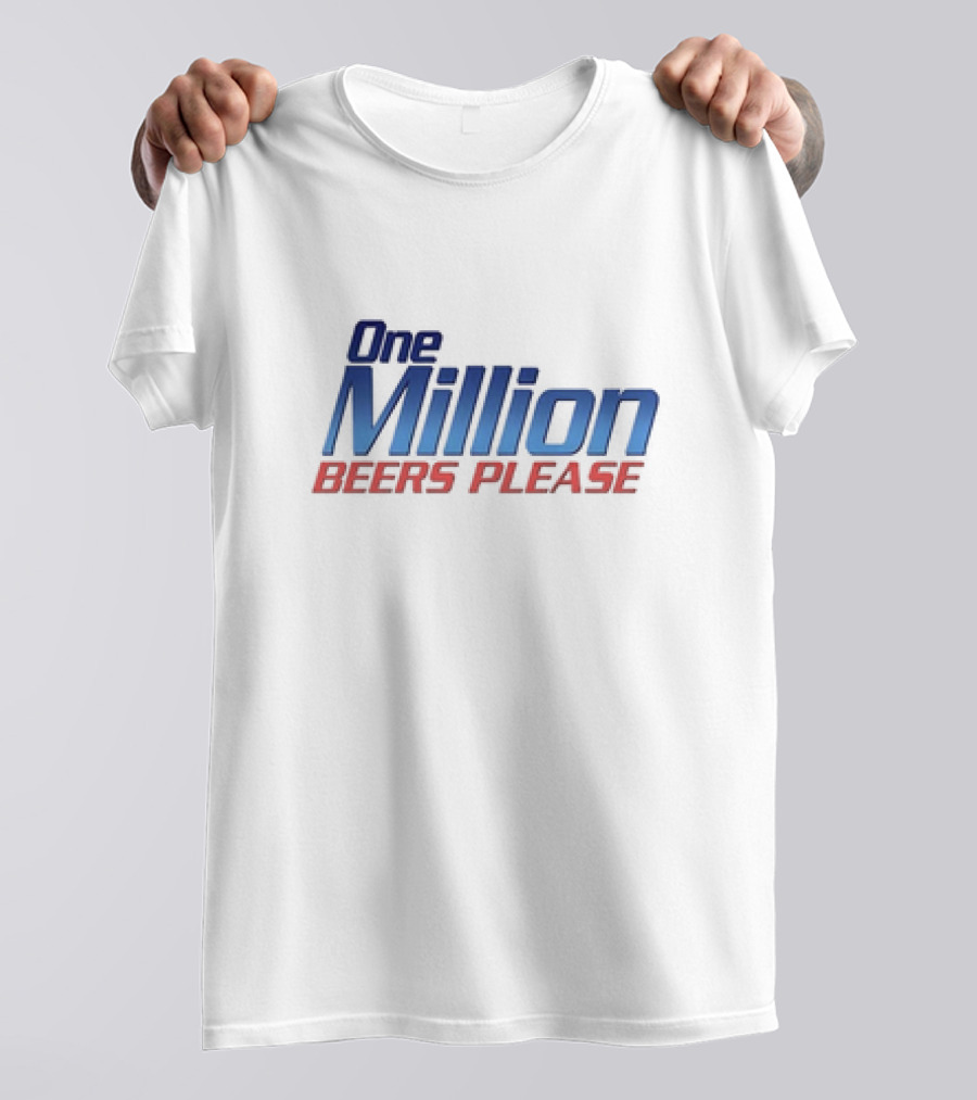 One Million Beers Please T-Shirt