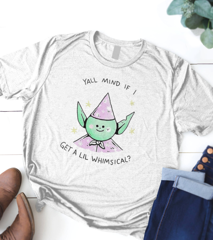 Y’all Mind If I Get A Lil Whimsical Cute Green Character In Starry Wizard Hat T-Shirt