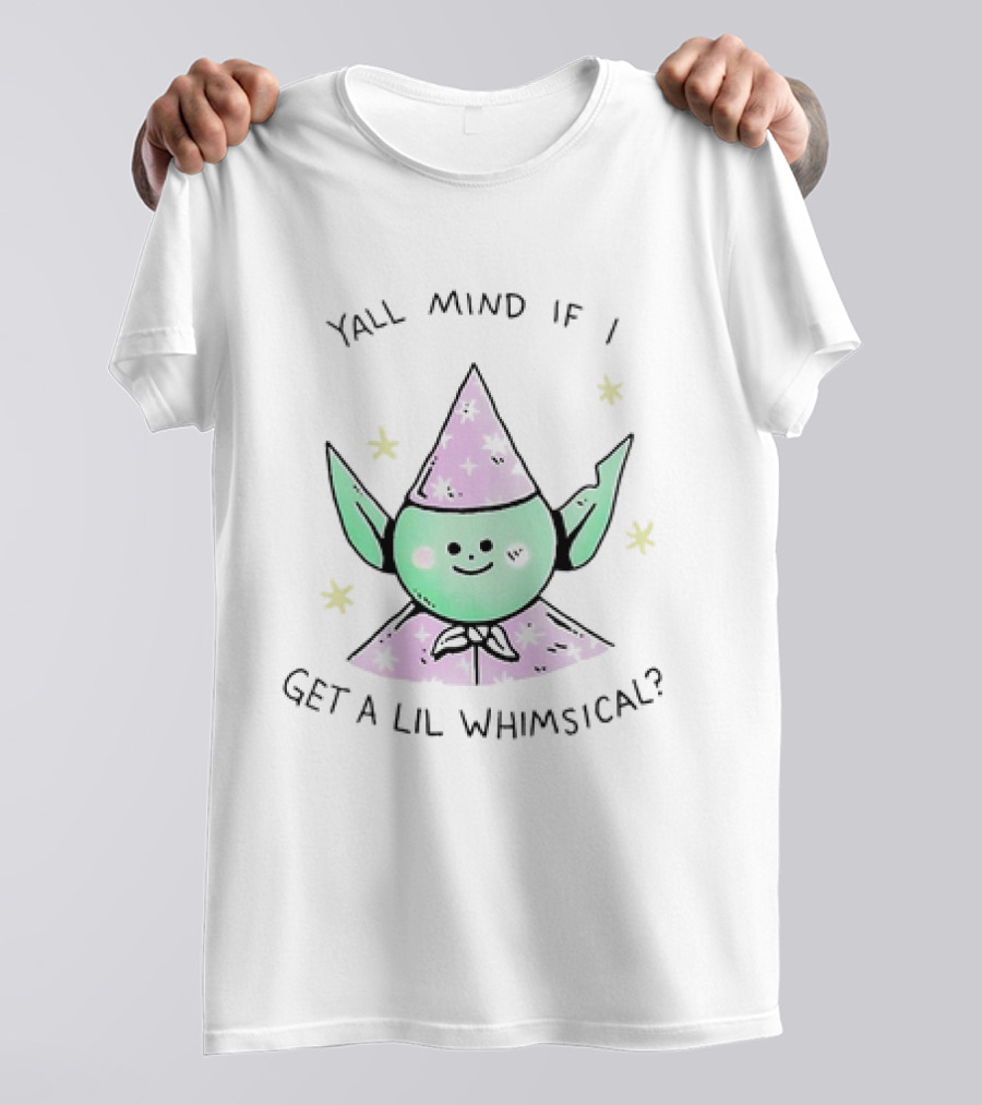 Y’all Mind If I Get A Lil Whimsical Cute Green Character In Starry Wizard Hat T-Shirt