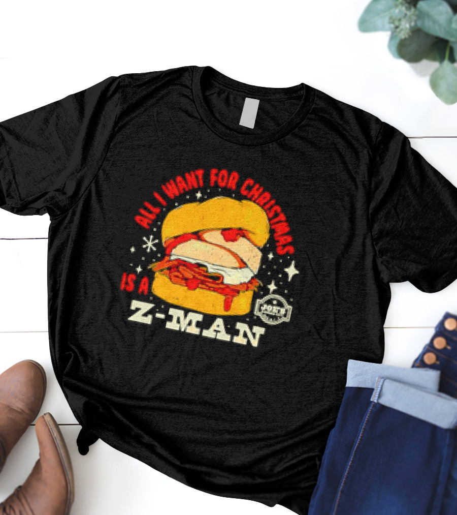 All I Want For Christmas Is A Z-Man Joe's KC Kansas City Christmas Burger T-Shirt