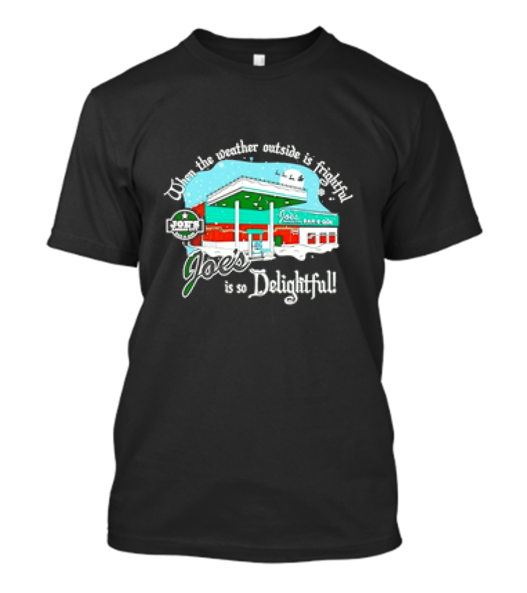 When The Weather Outside Is Frightful Joe's BBQ Is So Delightful T-Shirt