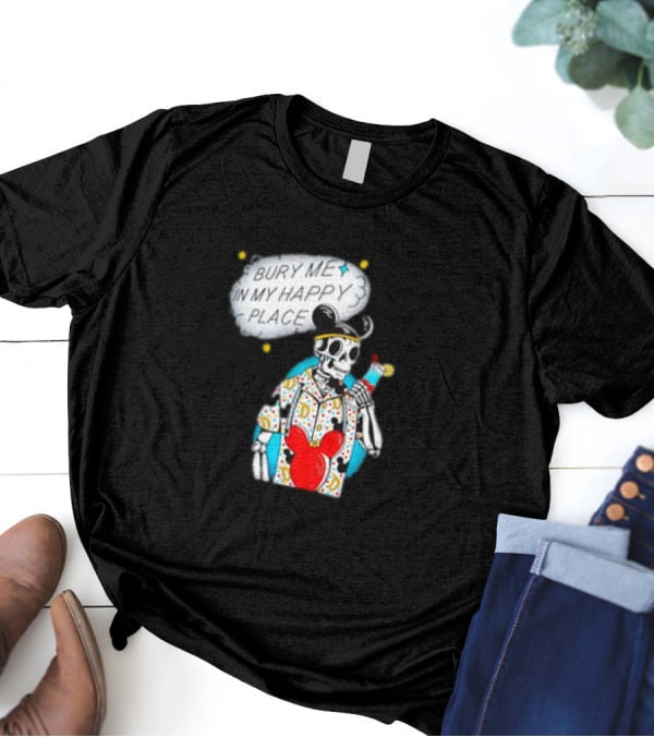 Bury Me In My Happy Place Skeleton With Mouse Ears And Drink T-Shirt