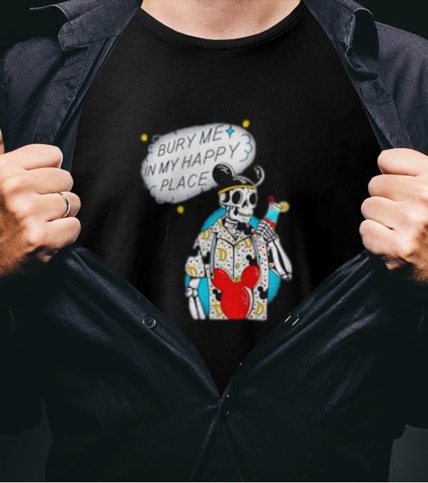 Bury Me In My Happy Place Skeleton With Mouse Ears And Drink T-Shirt