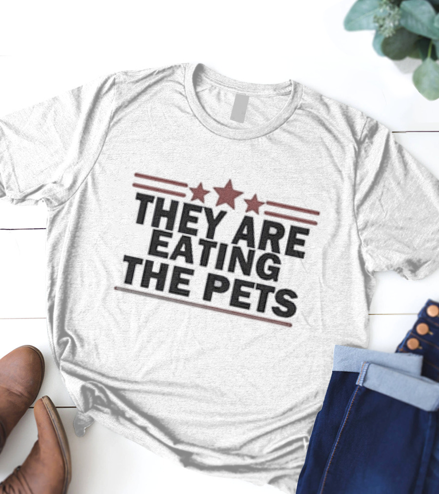 They Are Eating The Pets With Stars T-Shirt