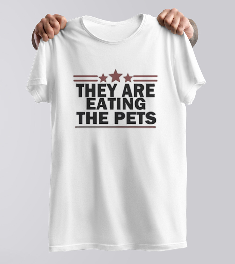 They Are Eating The Pets With Stars T-Shirt