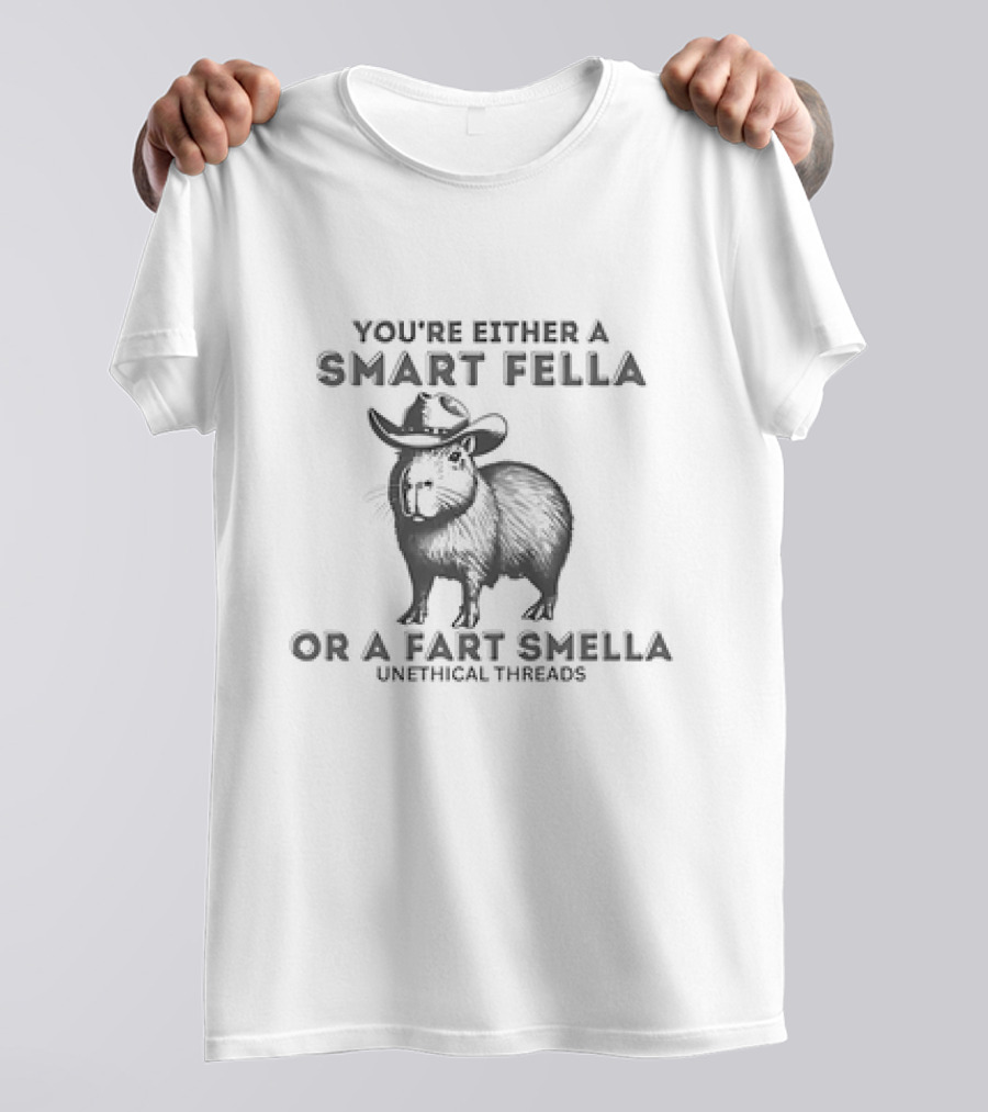 You're Either A Smart Fella Or A Fart Smella Capybara Cowboy Unethical Threads T-Shirt