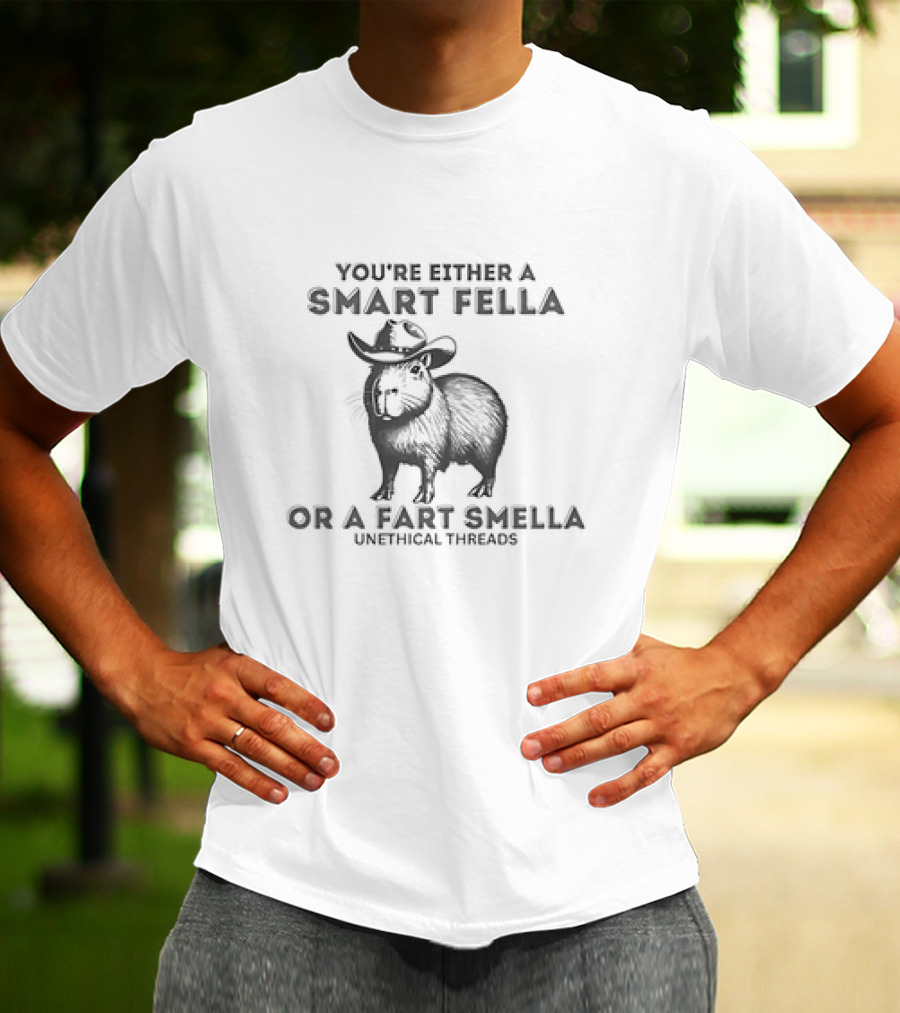 You're Either A Smart Fella Or A Fart Smella Capybara Cowboy Unethical Threads T-Shirt