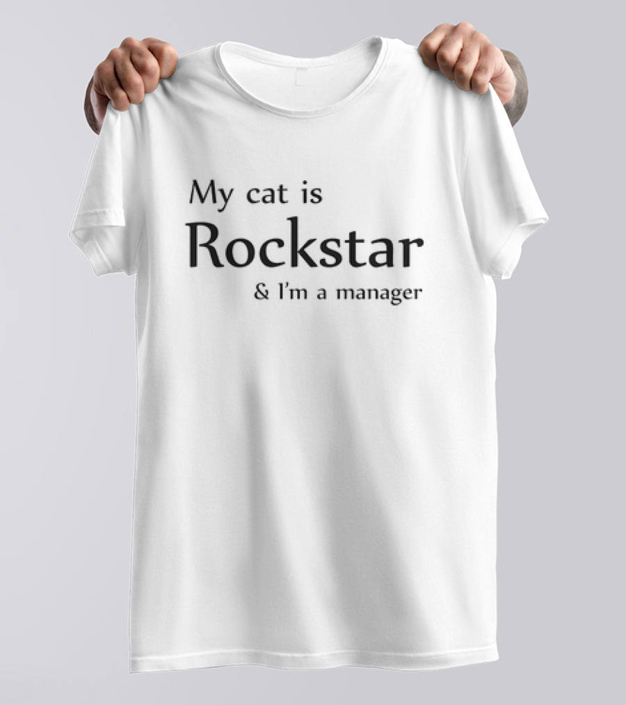 My Cat Is Rockstar And I’m A Manager T-Shirt