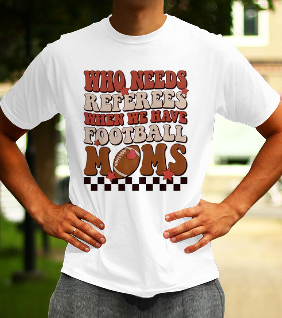 Who Needs Referees When We Have Football Moms Retro Checkerboard Football Stars T-Shirt