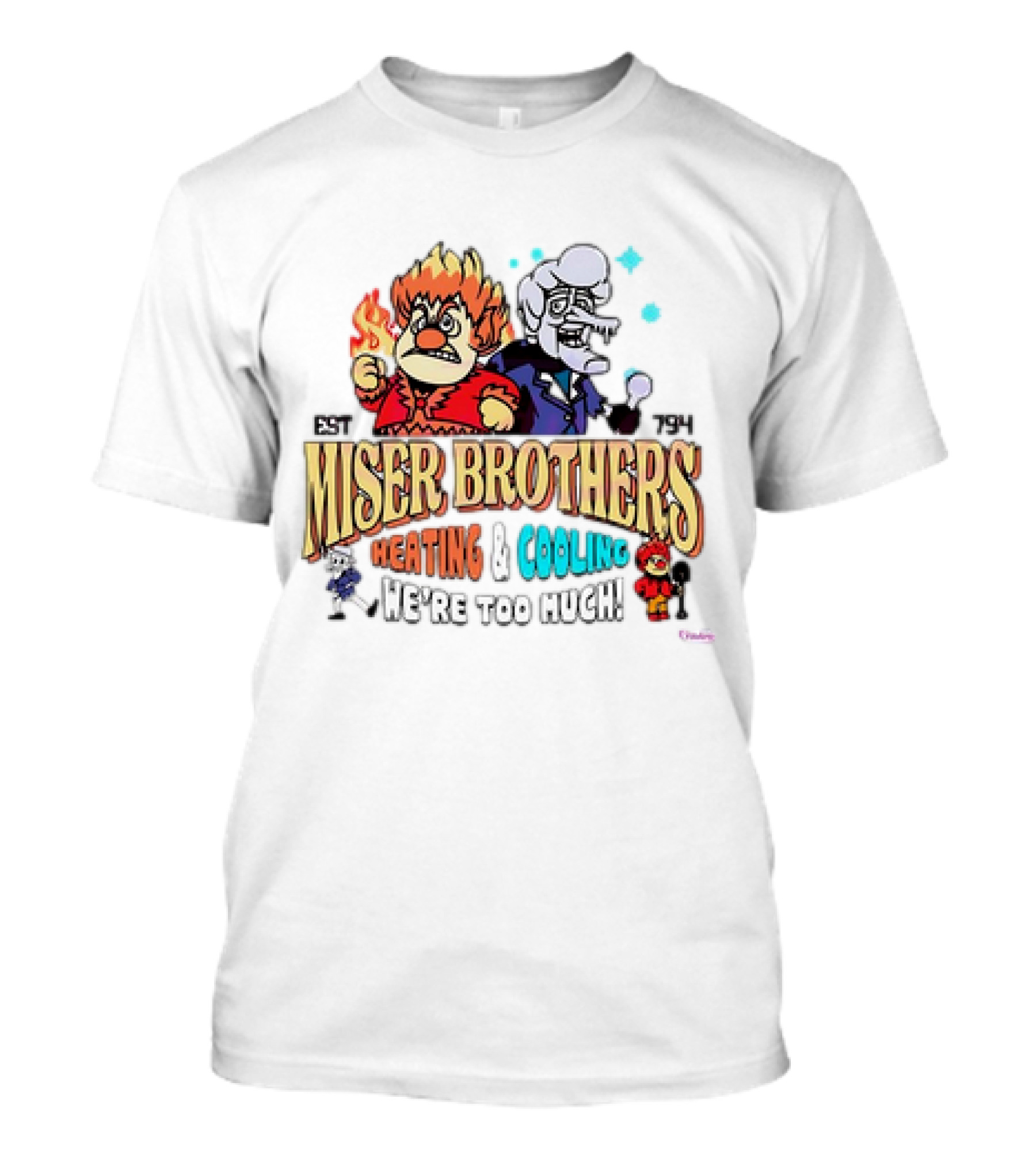 Miser Brothers Heating And Cooling Established 1974 We're Too Much T-Shirt
