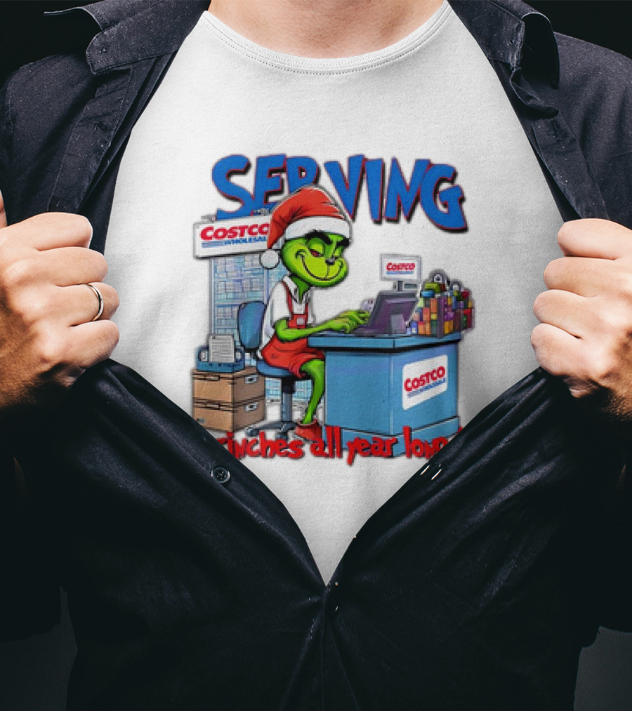 Serving Grinches All Year Long At Costco Wholesale T-Shirt