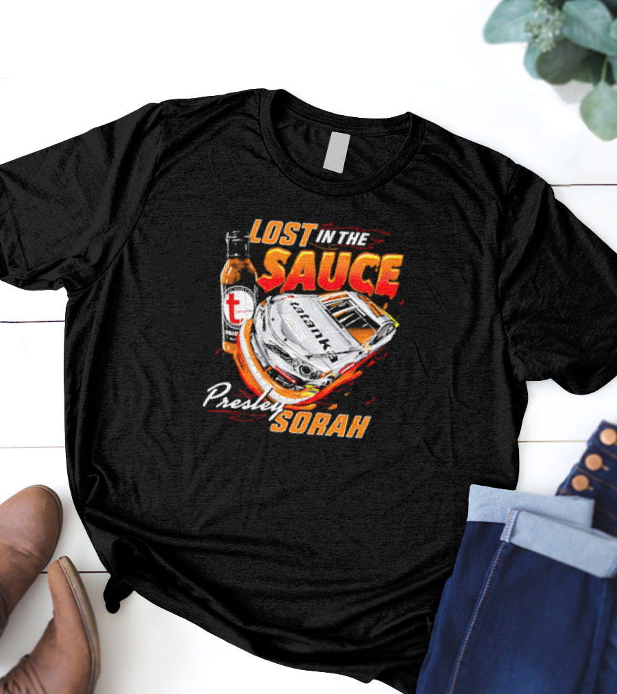 Lost In The Sauce Presley Sorah Hot Sauce Race Car T-Shirt
