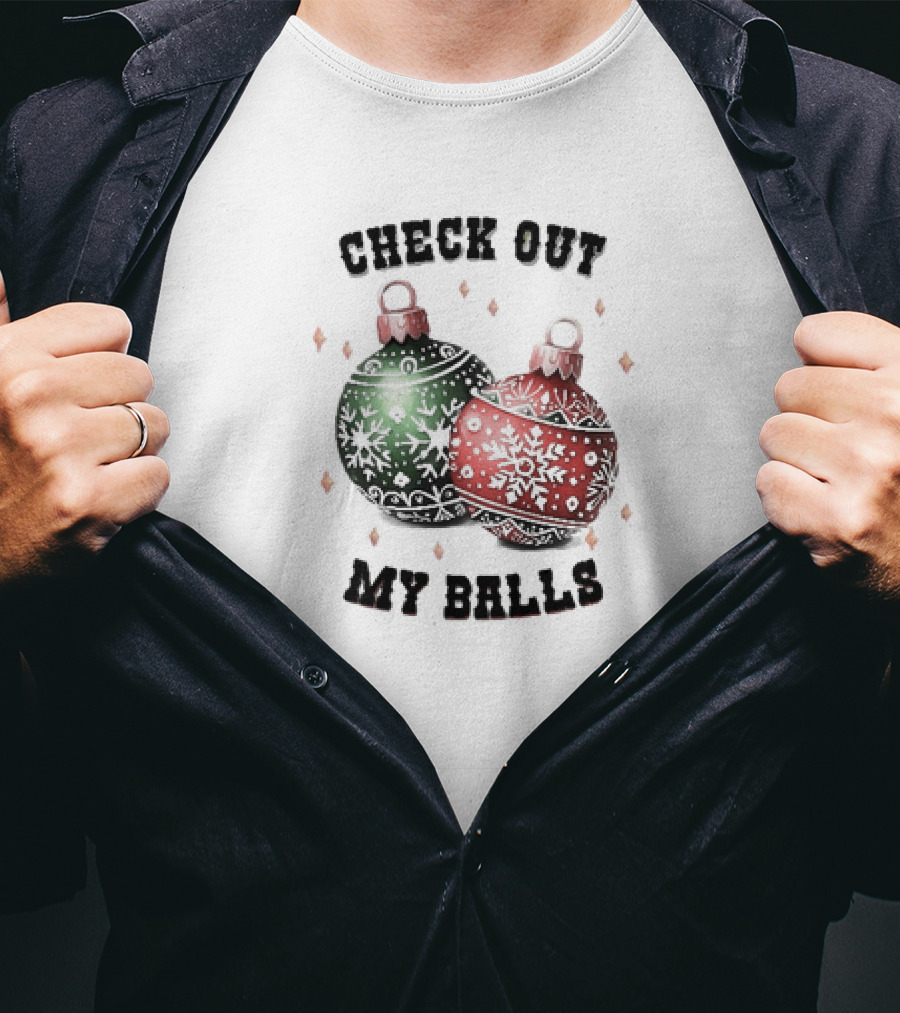 Check Out My Balls Christmas Ornaments T-Shirt