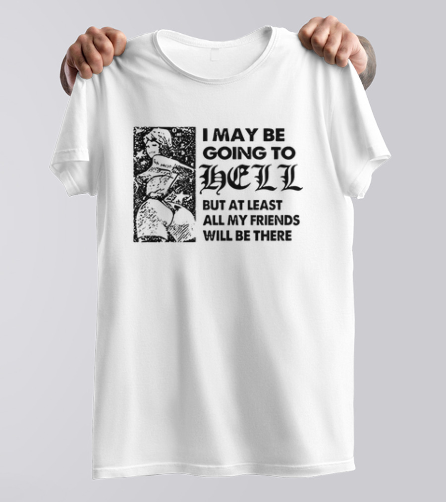 I May Be Going To Hell But At Least All My Friends Will Be There Vintage Comic Style Woman T-Shirt