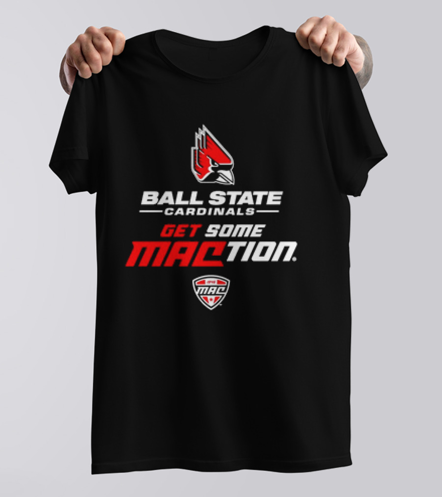 Ball State Cardinals Get Some MACtion Ball State Cardinals Logo Get Some MAC T-Shirt
