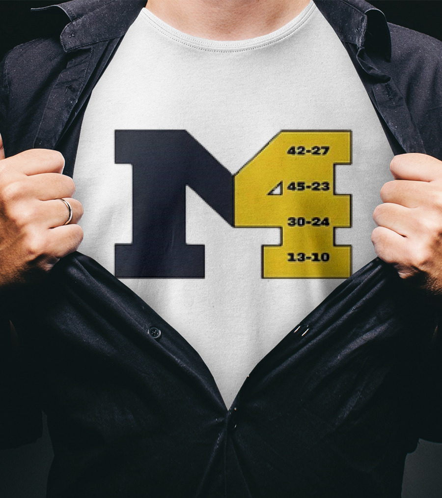 Michigan Wolverines M4 42-27 45-23 30-24 13-10 Fourth Consecutive Victory T-Shirt