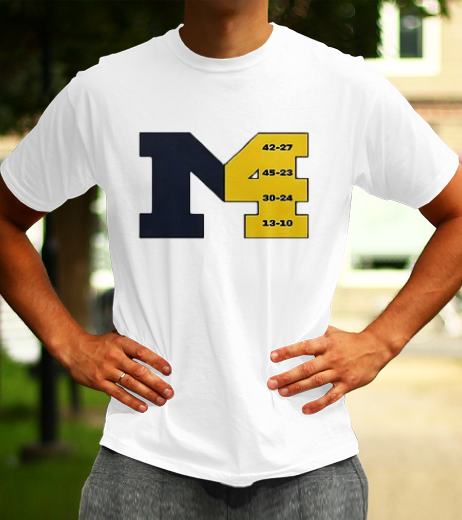 Michigan Wolverines M4 42-27 45-23 30-24 13-10 Fourth Consecutive Victory T-Shirt