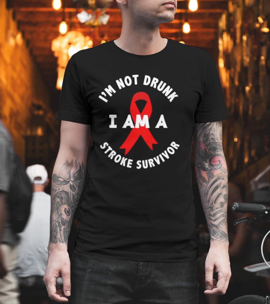 I'M NOT DRUNK I AM A STROKE SURVIVOR Red T-Shirt