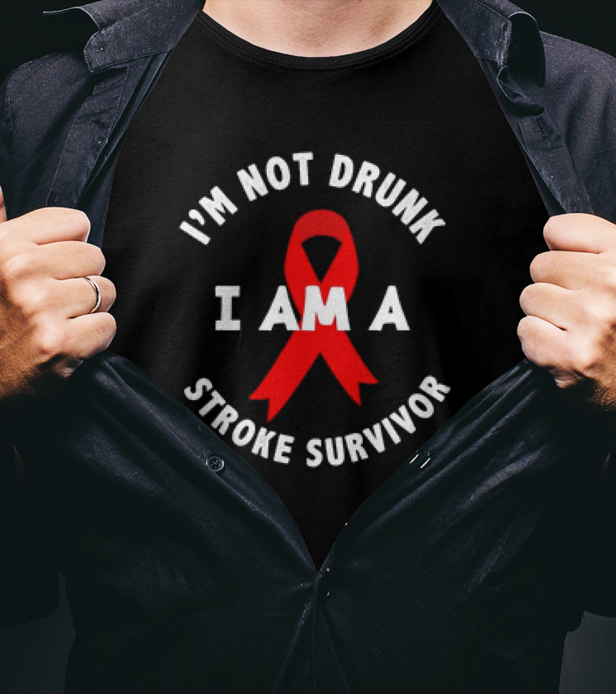 I'M NOT DRUNK I AM A STROKE SURVIVOR Red T-Shirt