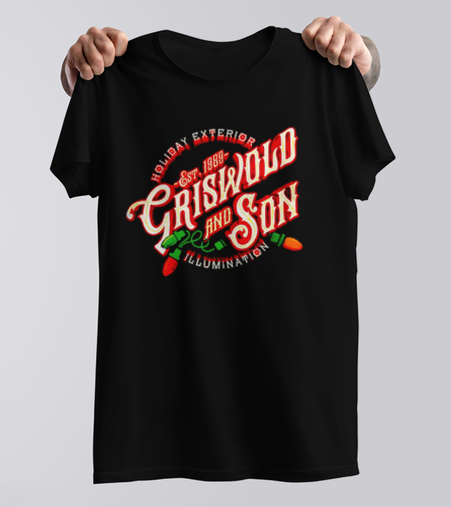 Holiday Exterior Illumination Griswold And Son Est 1989 T-Shirt